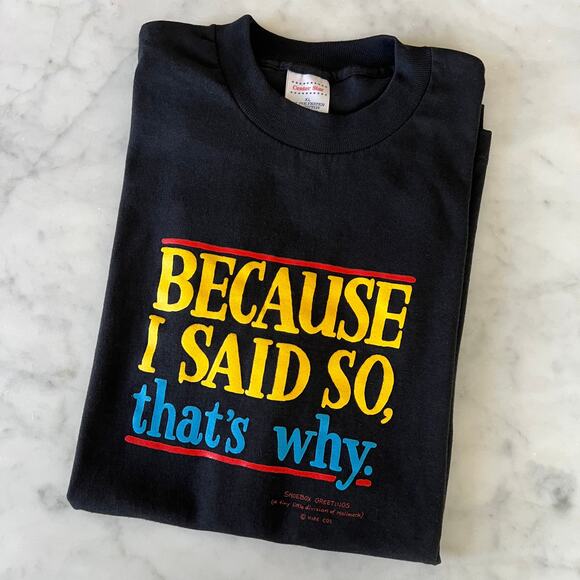 Vintage 90s Because I Said So That's Why Black T Shirt / L XL - Picture 1 of 8